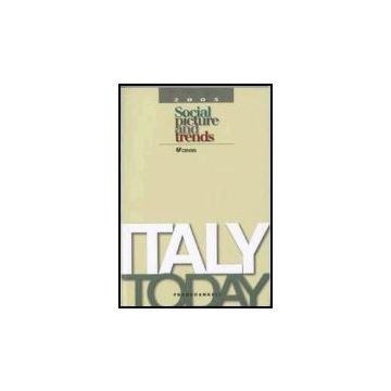 Italy Today 2005. Social Picture And Trends - Censis  - Franco Angeli - 9788846478160