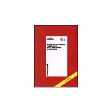 Piano Per Le Attivita' Produttive Della Provincia Di Mantova. Con Cd-rom - Provincia Di Mantova  - Franco Angeli - 9788846478528