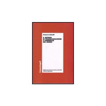 Il Sistema Di Programmazione E Controllo Del Museo  - Dainelli Francesco - Franco Angeli - 9788846479877