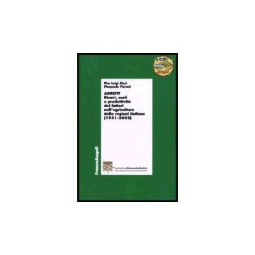 Agrefit. Ricavi, Costi E Produttivita' Dei Fattori Nell'agricoltura Delle Regioni Italiane (1951-2002). Con Cd-rom - Rizzi P. Luigi; Pierani P. Paolo - Franco Angeli - 9788846480255