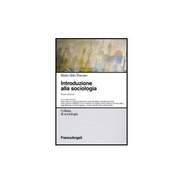 Introduzione Alla Sociologia - Toscano - Franco Angeli - 9788846481726