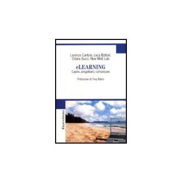 Elearning. Capire, Progettare, Comunicare -  - Franco Angeli - 9788846482006