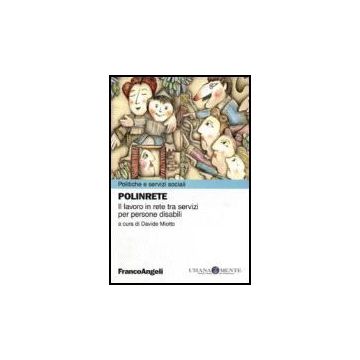 Polinrete. Il Lavoro In Rete Tra Servizi Per Persone Disabili - Miotto - Franco Angeli - 9788846482181