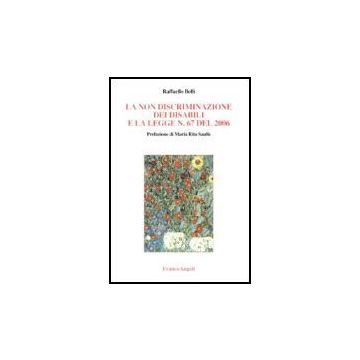 La Non Discriminazione Dei Disabili E La Legge N. 67 Del 2006. Con Cd-rom  - Belli Raffaello - Franco Angeli - 9788846483140