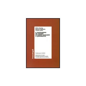 Il Trattamento Del Rischio In Ambito Bancario E Assicurativo  - Amenta Pietro; Squillante Massimo; Ventre Viviana - Franco Angeli - 9788846483829