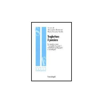 Traghettare Il Pensiero. La Musica Come «variabile Caronte»: Contributi Pedagogici E Sociologici - Bertirotti; Strollo - Franco Angeli - 9788846485267
