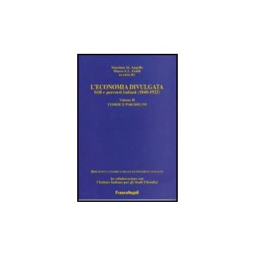 Economia Divulgata. Stili E Percorsi Italiani (1840-1922) (l') Teorie E Paradigmi - Augello; Guidi - Franco Angeli - 9788846486165