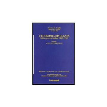 Economia Divulgata. Stili E Percorsi Italiani (1840-1922) (l') Manuali E Trattati - Augello; Guidi - Franco Angeli - 9788846486172