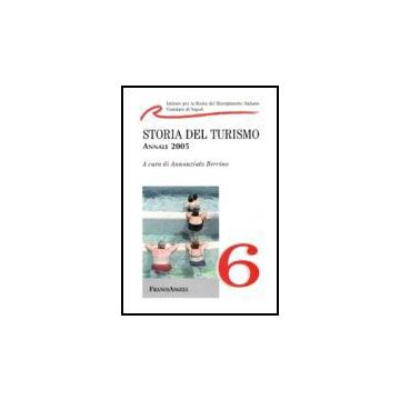 Storia Del Turismo. Annale 2005 - Berrino - Franco Angeli - 9788846486806