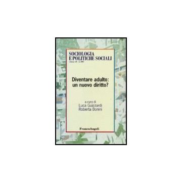 Diventare Adulto: Un Nuovo Diritto? - Guizzardi; Bonini - Franco Angeli - 9788846488046