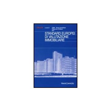 Standard Europei Di Valutazione Immobiliare - Osmi Borsa Immobiliare ; Politecnico Di Milano ; Isivi  - Franco Angeli - 9788846488466
