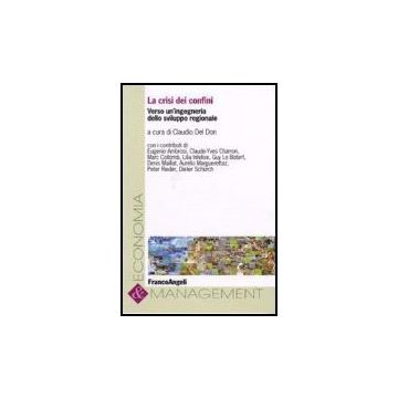 La Crisi Dei Confini. Verso Un'ingegneria Dello Sviluppo Regionale  - Del Don - Franco Angeli - 9788846488596
