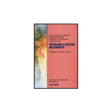 Tecnologie E Culture Dell'identita' - Marinelli; Paltrinieri; Pecchinenda; Tota - Franco Angeli - 9788846488923