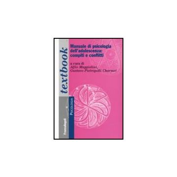 Manuale Di Psicologia Dell'adolescenza: Compiti E Conflitti - Maggiolini; Pietropolli Charmet - Franco Angeli - 9788846489180