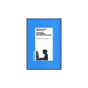 Telelavoro E Job Sharing: Un'analisi Comparata - D'antonio Valentina; Oronzo Stefano - Franco Angeli - 9788846489531