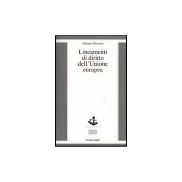Lineamenti Di Diritto Dell'unione Europea - Morrone Adriano - Franco Angeli - 9788846489586