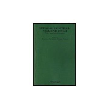 Revisione E Controlli Negli Enti Locali. Temi, Problemi, Applicazioni - Mulazzani; Pozzoli - Franco Angeli - 9788846489708