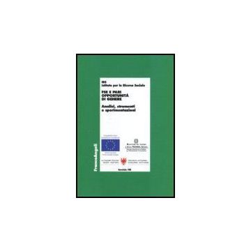 Fse E Pari Opportunita' Di Genere. Analisi, Strumenti E Sperimentazioni - Irs-istituto Per La Ricerca Sociale - Franco Angeli - 9788846489777