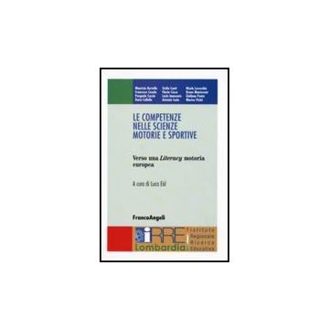 Competenze Nelle Scienze Motorie E Sportive. Verso Una Literacy Motoria Europea - Eid - Franco Angeli - 9788846490186