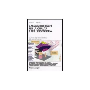 L'analisi dei rischi per la qualità e per l'ingegneria. Quality and Engineering Risk Management - Tartari Rinaldo - Franco Angeli - 9788846491138