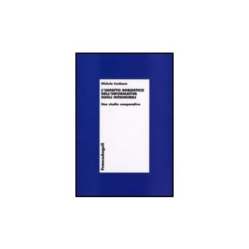 L'impatto borsistico dell'informativa sugli intangibili. Uno studio comparativo - Cordazzo Michela - Franco Angeli - 9788846491336