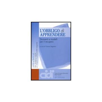 L' Obbligo Di Apprendere. Strumenti E Modelli Per Il Recupero  - Segantini - Franco Angeli - 9788846491350