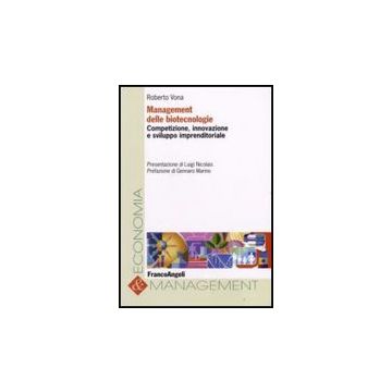 Management Delle Biotecnologie. Competizione, Innovazione E Sviluppo Imprenditoriale - Vona Roberto - Franco Angeli - 9788846495693