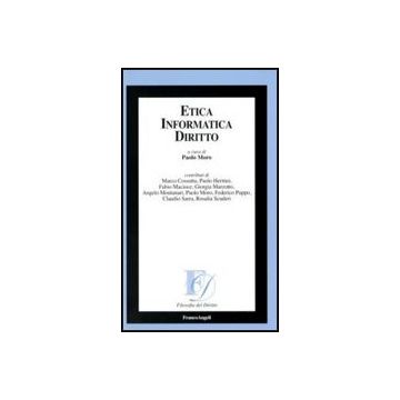 Etica Informatica Diritto - Moro - Franco Angeli - 9788846496102