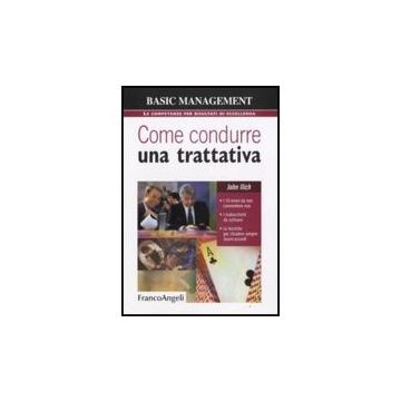Come Condurre Una Trattativa. I 10 Errori Da Non Commettere Mai, I Trabocchetti  Da Schivare, Le Tecniche Per Chiudere Sempre Buoni Accordi - Ilich - Franco Angeli - 9788846496621