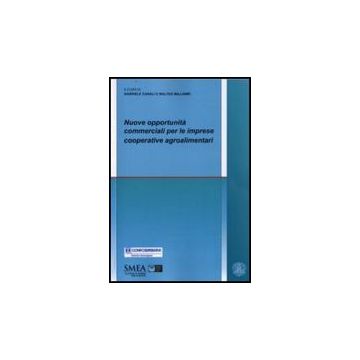 Nuove Opportunita' Commerciali Per Le Imprese Cooperative Agroalimentari - Canali; Williams - Franco Angeli - 9788846496959