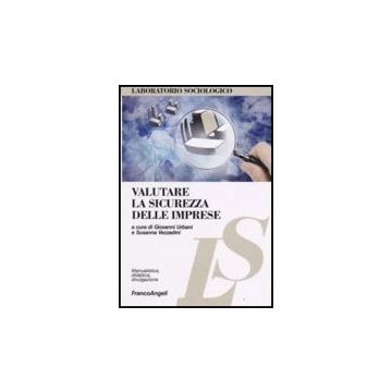 Valutare La Sicurezza Delle Imprese - Urbani; Vezzadini - Franco Angeli - 9788846497000
