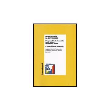 Quanto Vale La Differenza. L'imprenditoria Femminile Come Fattore Di Sviluppo Locale - Favaretto - Franco Angeli - 9788846497765