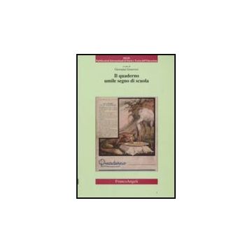 Il Quaderno Umile Segno Di Scuola  - Genovesi - Franco Angeli - 9788846497949
