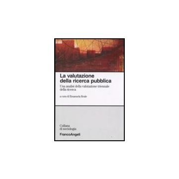 Valutazione Della Ricerca Pubblica. Un'analisi Della Valutazione Triennale Della Ricerca - Reale - Franco Angeli - 9788846499028