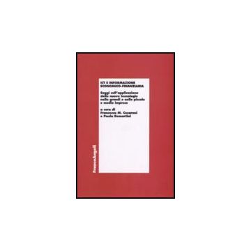 Ict E Informazione Economico-finanziaria. Saggi Sull'applicazione Delle Nuove Tecnologie Nelle Grandi E Nelle Piccole E Medie Imprese - Cesaroni; Demartini - Franco Angeli - 9788846499158