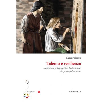 Talento e resilienza. Dispositivi pedagogici per l'educazione del potenziale umano