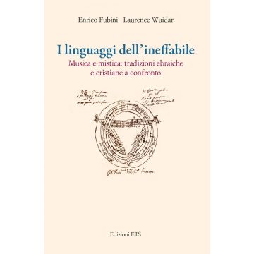 I linguaggi dell'ineffabile. Musica e mistica: tradizioni ebraiche e cristiane a confronto