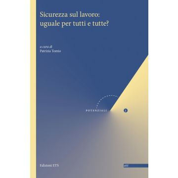 Sicurezza sul lavoro: uguale per tutti e tutte?