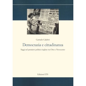 Democrazia e cittadinanza. Saggi sul pensiero politico inglese tra Otto e Novecento