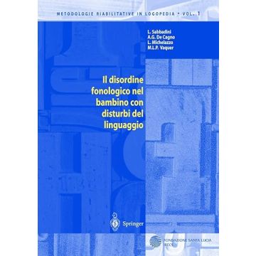Il disordine fonologico nel bambino con disturbi del linguaggio - VOL. 1 (Letizia Sabbadini, De Cagno, Michelazzo, Vaquer - Springer)