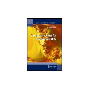 Complexity Hints For Economic Policy - Salzano M. ; Colander D.  - Springer Verlag Italia - 9788847005334