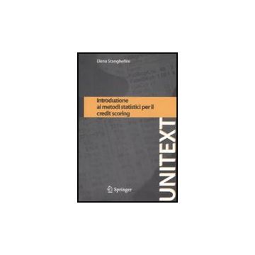 Introduzione Ai Metodi Statistici Per Il Credit Scoring - Stanghellini Elena - Springer Verlag Italia - 9788847010802