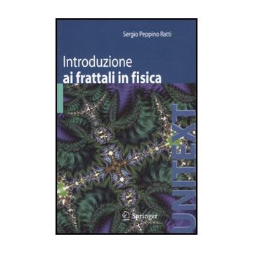 Introduzione Ai Frattali In Fisica - Ratti Sergio P. - Springer Verlag Italia - 9788847019614