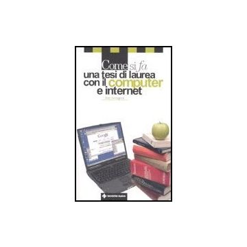 Come Si Fa Una Tesi Di Laurea Con Il Computer E Internet