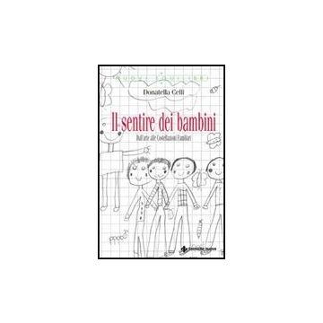 Il Sentire Dei Bambini. Dall'arte Alle Costellazioni Familiari
