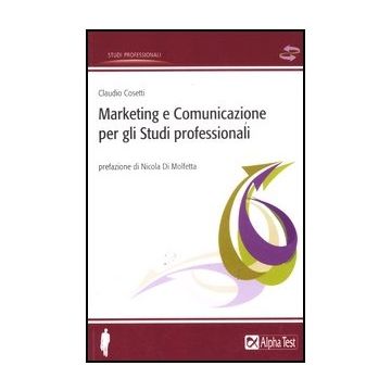 Marketing E Comunicazione Per Gli Studi Professionali