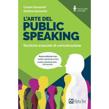 L'arte del public speaking. Tecniche avanzate di comunicazione. Nuova ediz. Con Audio