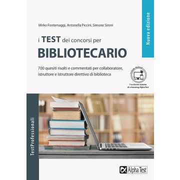 I test dei concorsi per bibliotecario. 700 quesiti risolti e commentati per collaboratore, istruttore e istruttore direttivo di biblioteca. Con Contenuto digitale per download e accesso on line