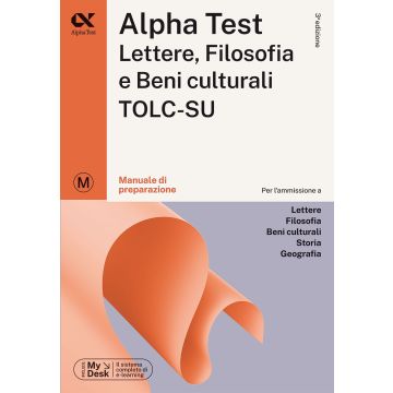 Alpha Test Lettere, Filosofia e Beni Culturali TOLC-SU. Manuale di preparazione. Ediz. MyDesk. Con espansione online 2023