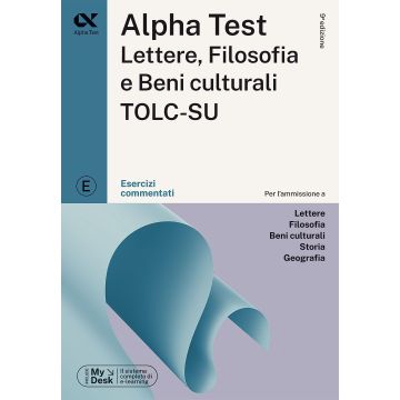 Alpha Test Lettere, Filosofia e Beni Culturali TOLC-SU. Esercizi commentati. Ediz. MyDesk. Con espansione online [Alpha test]